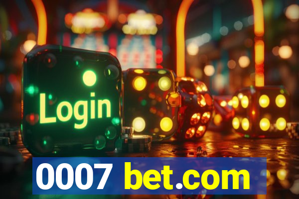 0007 bet.com